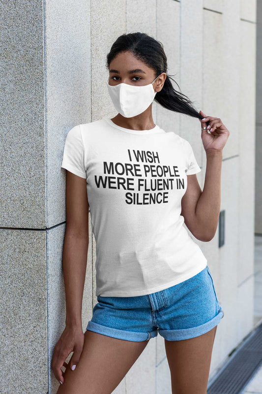 I Wish More People Were Fluent In Silence Printed T-shirt For Women