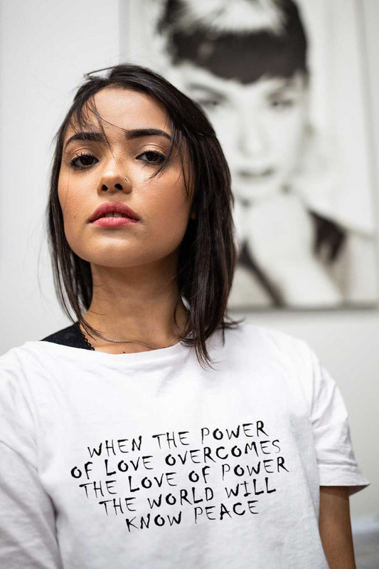 When The Power Of Love Overcomes The Love Of Power The World Will Know Peace Printed T-shirt For Women