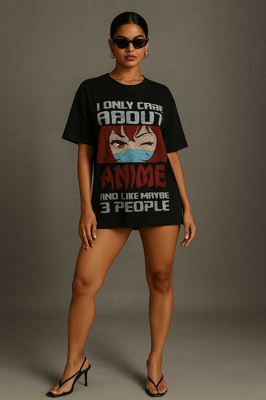 I Only Care About Anime And Like Maybe 3 People Black Oversized T-shirt For Women